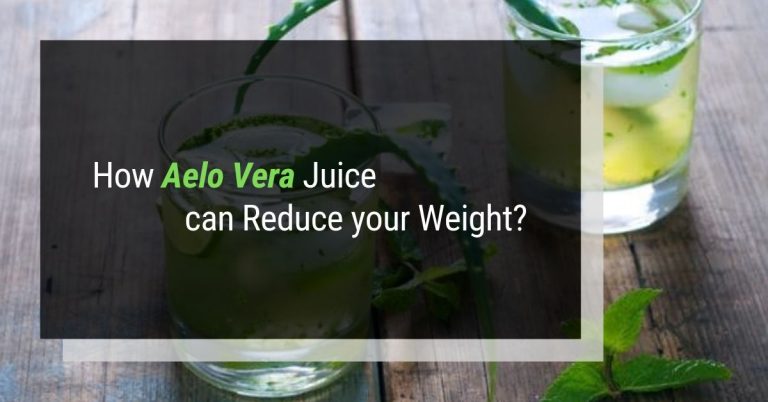 How Aloe Vera Juice Can Lessen Your Weight?