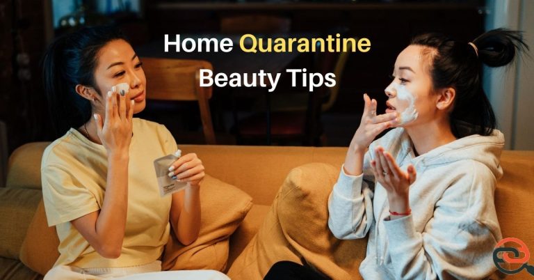 6 Quarantine Beauty Tips for Your Face and Hair!