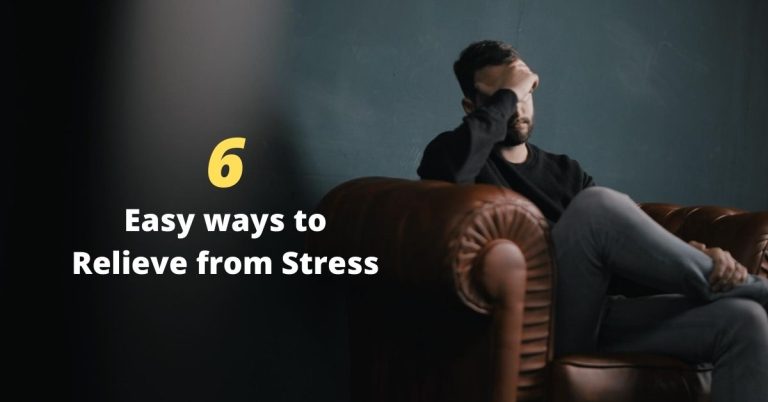 6 Easy Ways to Relieve from Stress & Be Happy!